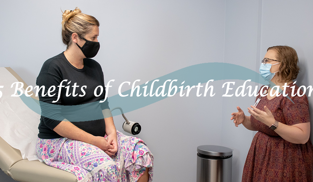 5 Benefits of Childbirth Education Classes