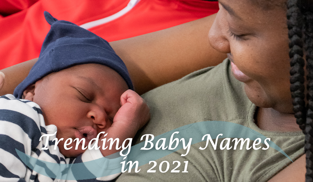 Trending Baby Names in 2021