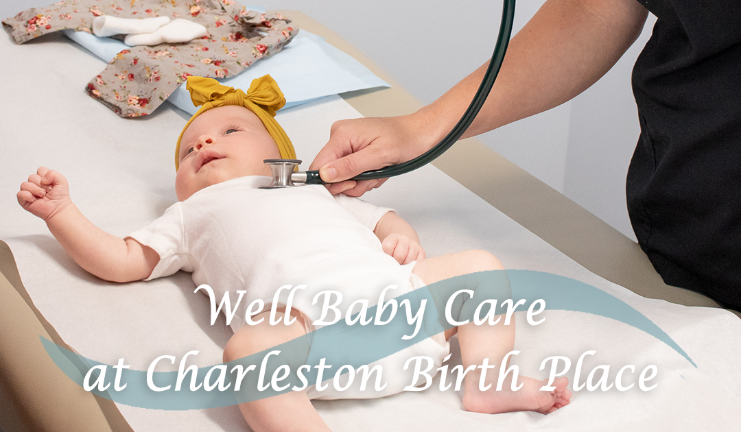 Well Baby Care at Charleston Birth Place