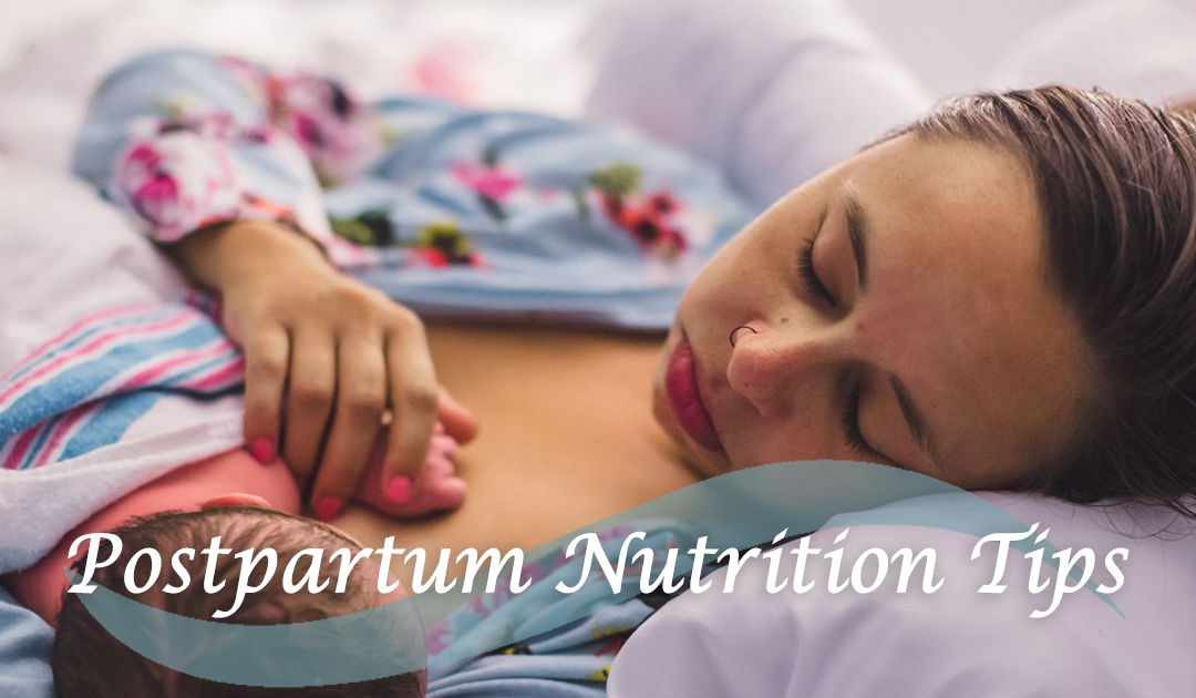 Postpartum Nutrition Tips