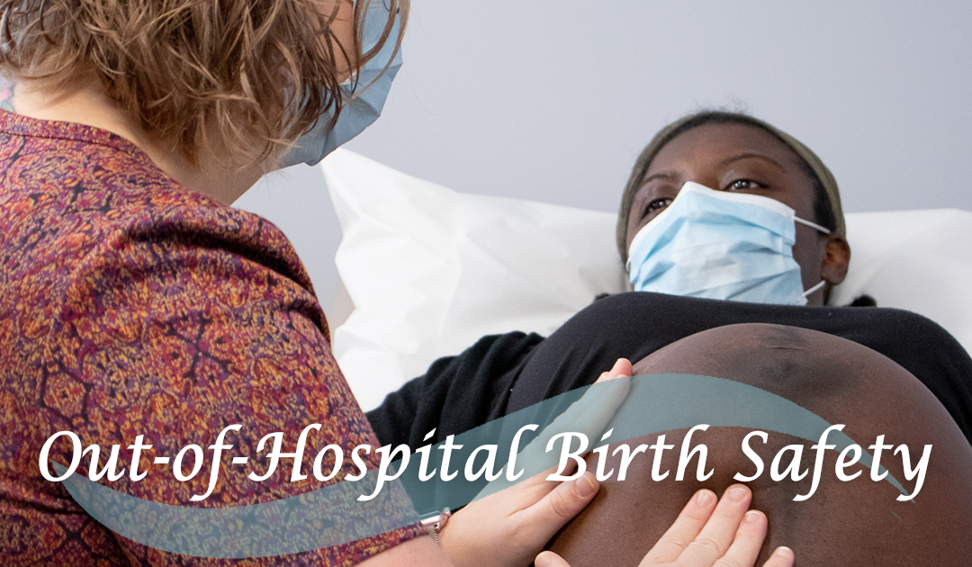 Out-of-Hospital Birth Safety