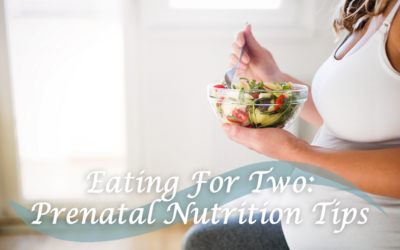 Eating for Two | Prenatal Nutrition Tips