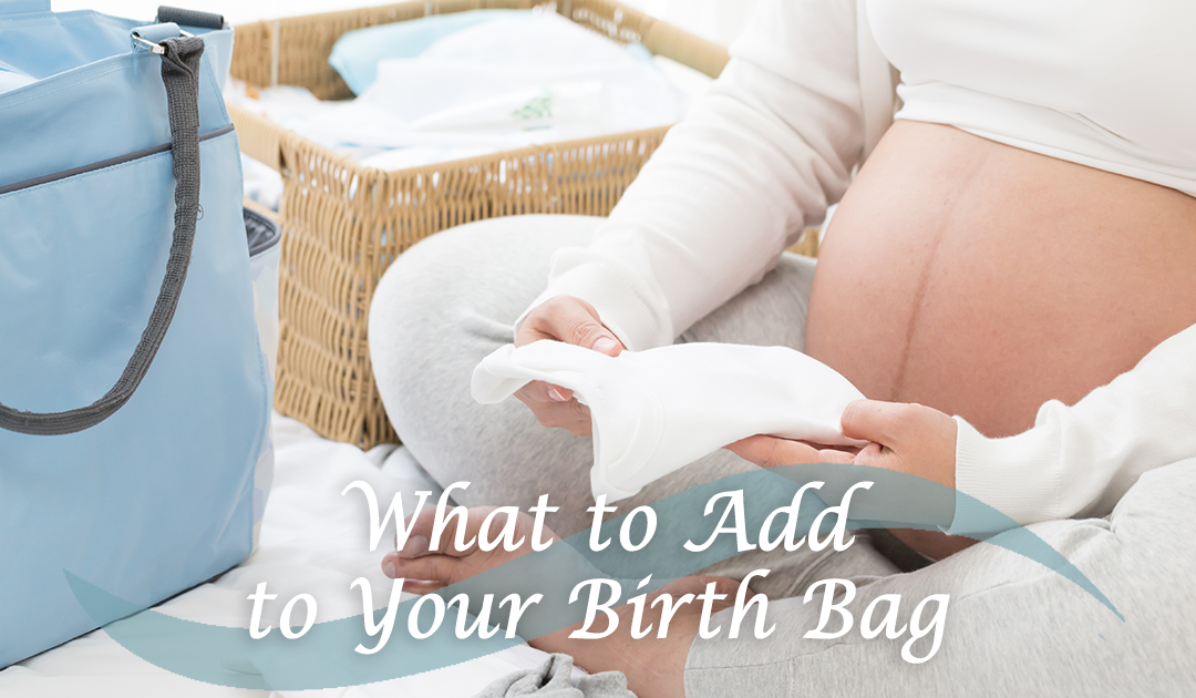 What to Add to Your Birth Bag