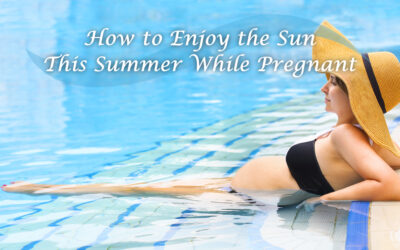 How to Enjoy the Sun This Summer While Pregnant