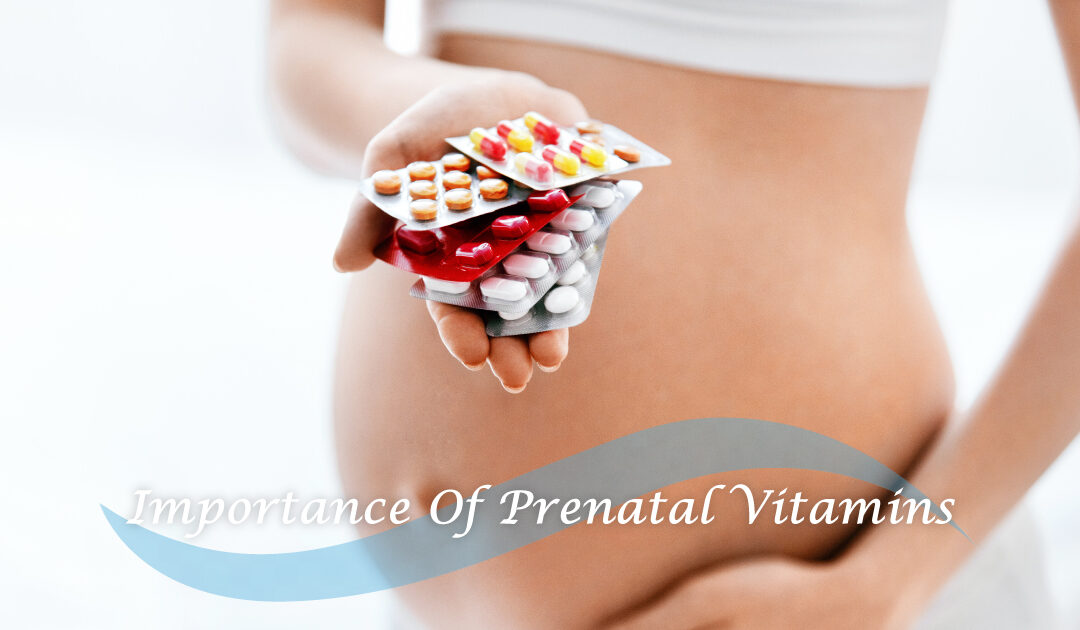 Importance Of Prenatal Vitamins