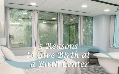 5 Reasons to Give Birth at a Birth Center