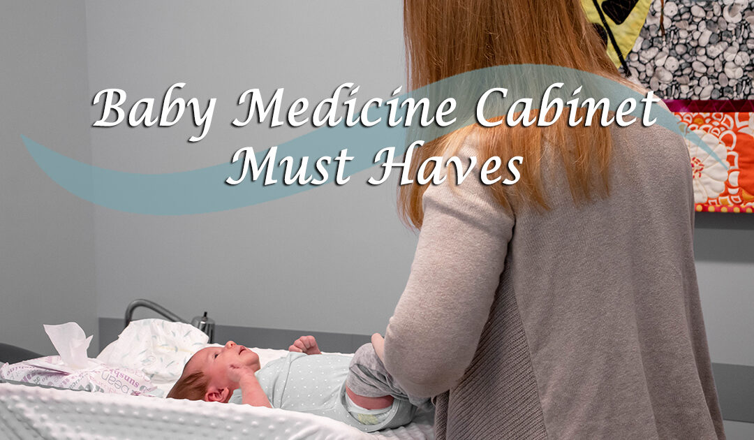 Baby Medicine Cabinet Must Haves