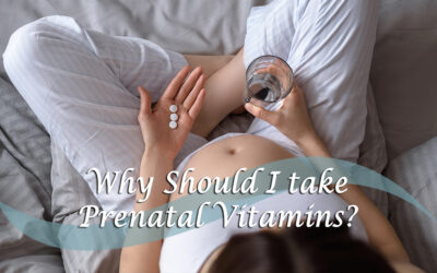 Why Should I Take Prenatal Vitamins?